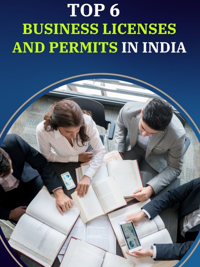 Top 6 Business Licenses and permits in India